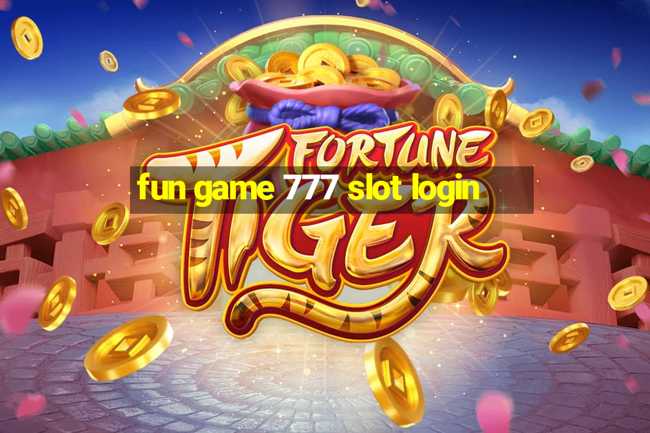 fun game 777 slot login