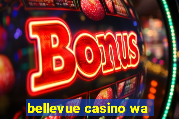 bellevue casino wa