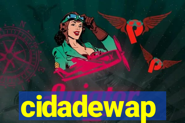 cidadewap