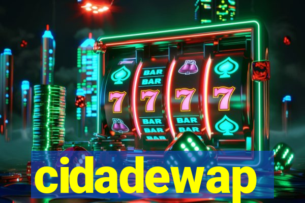 cidadewap