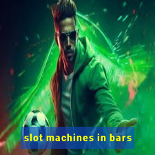 slot machines in bars