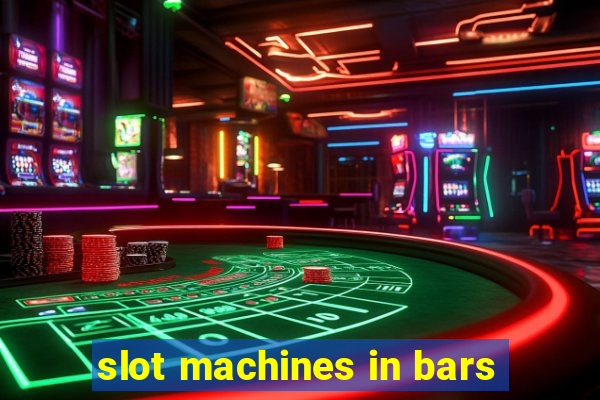 slot machines in bars