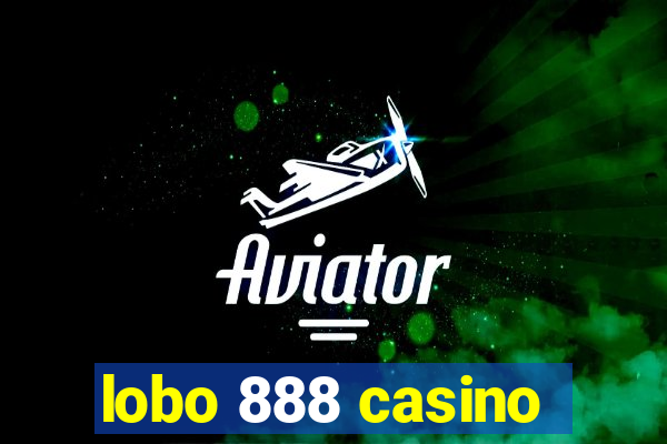 lobo 888 casino