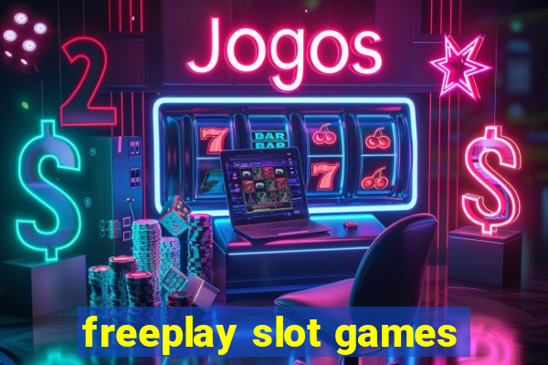 freeplay slot games