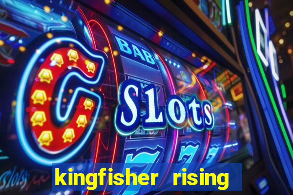 kingfisher rising slot demo