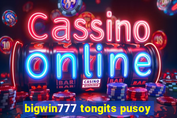 bigwin777 tongits pusoy