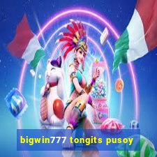 bigwin777 tongits pusoy