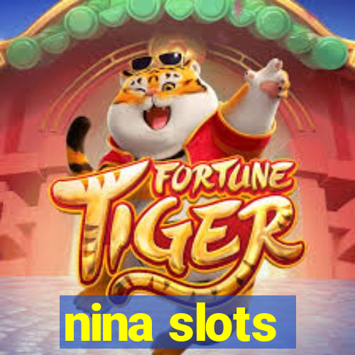 nina slots