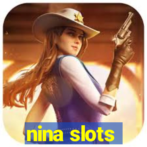 nina slots