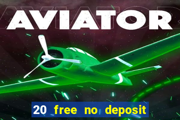 20 free no deposit casino us