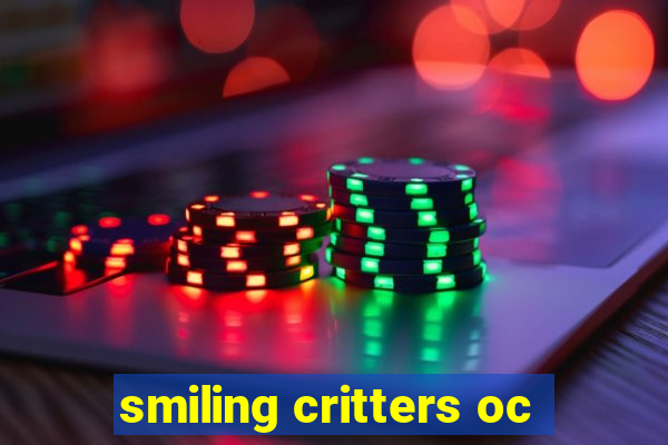 smiling critters oc