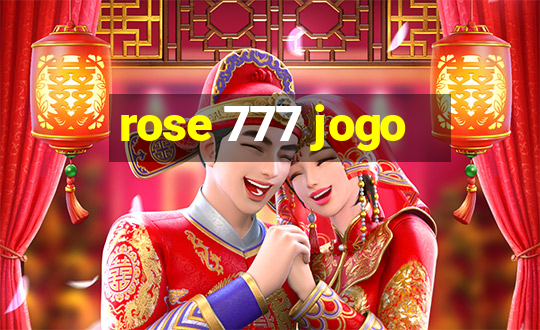 rose 777 jogo