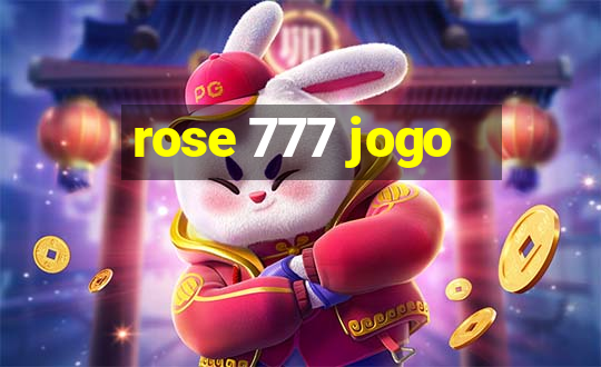 rose 777 jogo