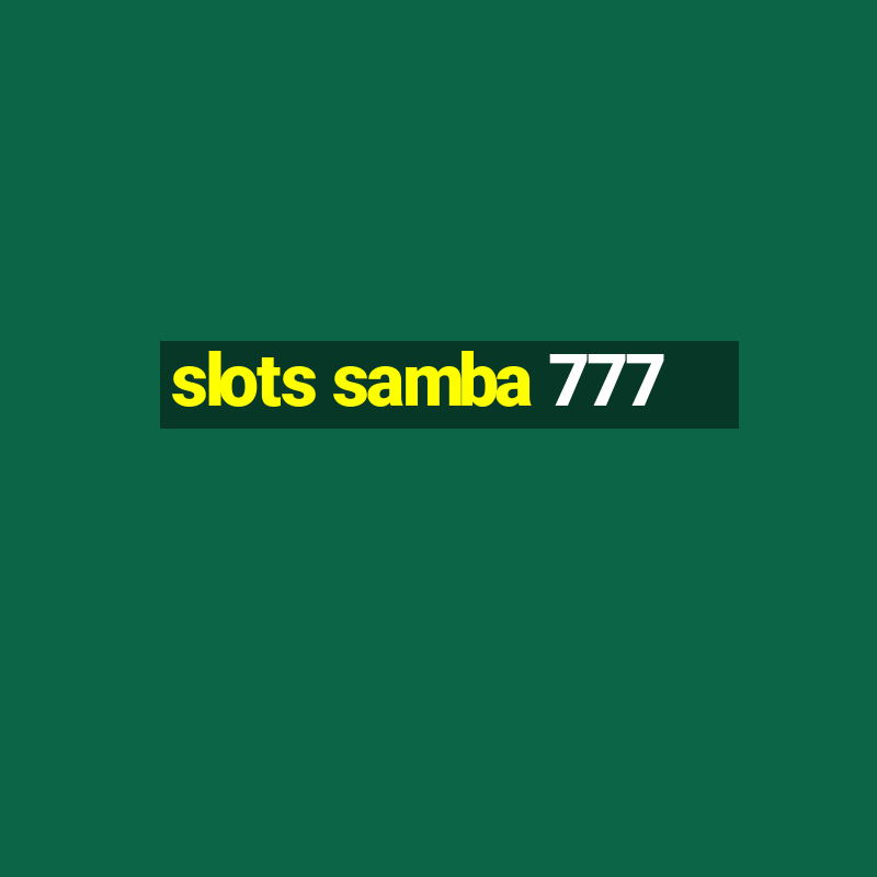 slots samba 777