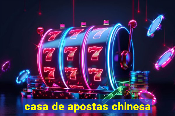 casa de apostas chinesa