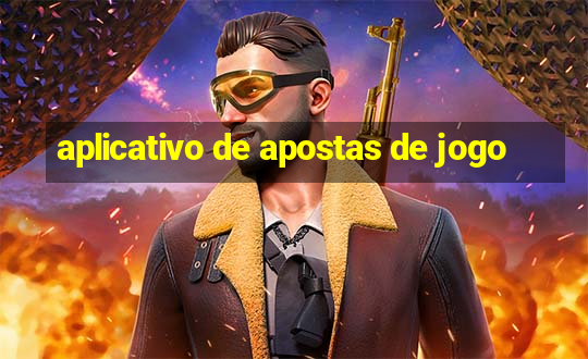 aplicativo de apostas de jogo