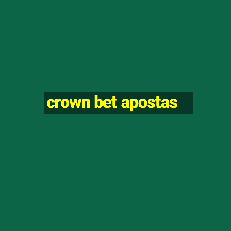 crown bet apostas