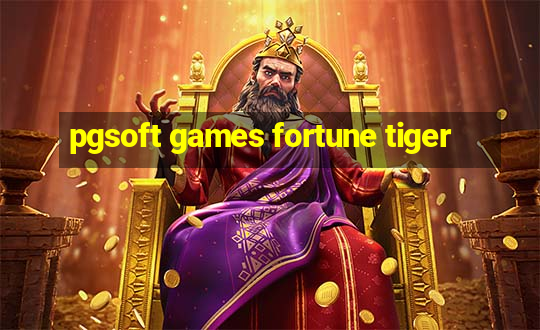 pgsoft games fortune tiger