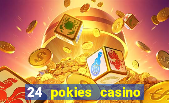 24 pokies casino real money