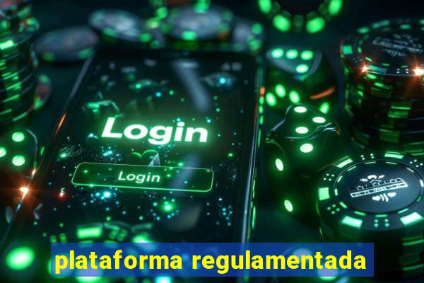 plataforma regulamentada