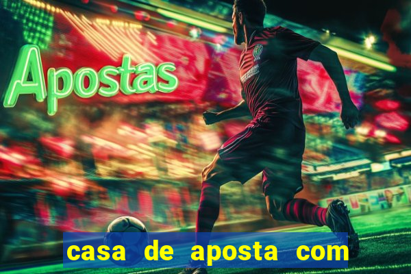 casa de aposta com bonus sem dep贸sito