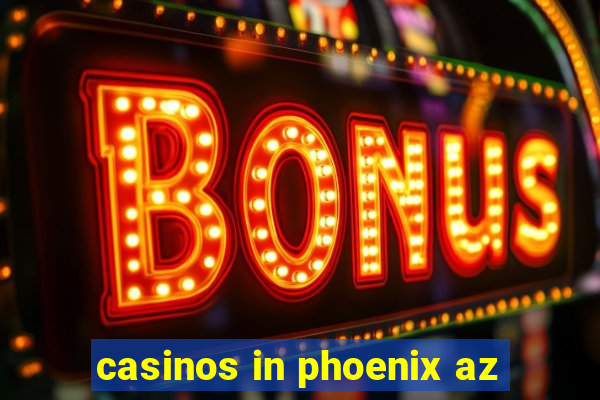 casinos in phoenix az