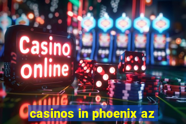 casinos in phoenix az