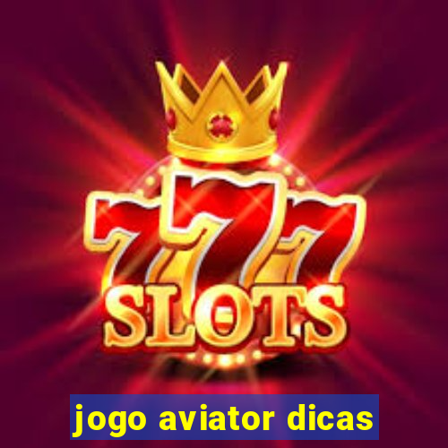 jogo aviator dicas