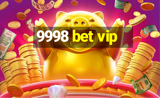 9998 bet vip