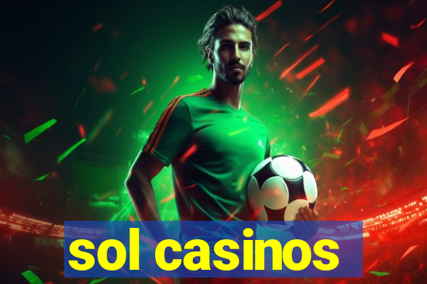 sol casinos