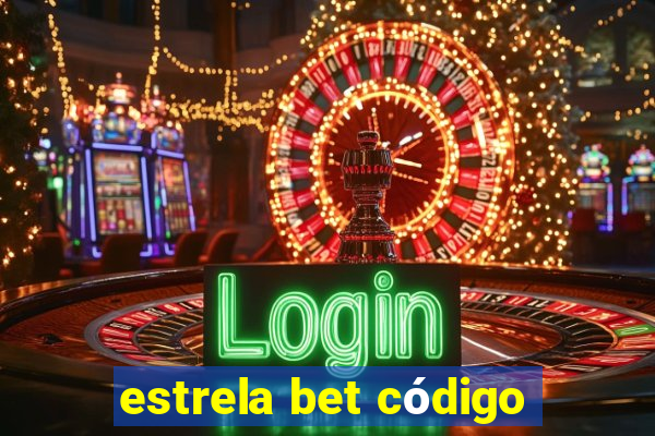 estrela bet código