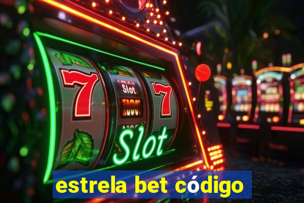 estrela bet código