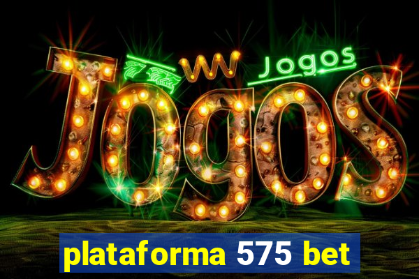 plataforma 575 bet