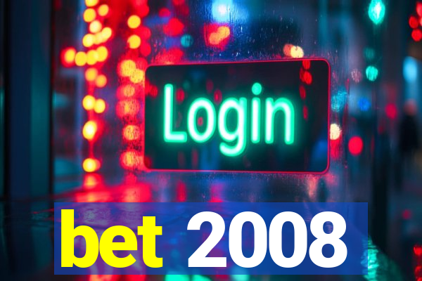 bet 2008