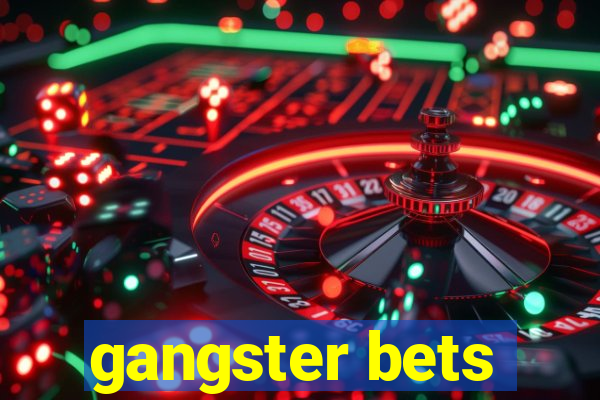 gangster bets