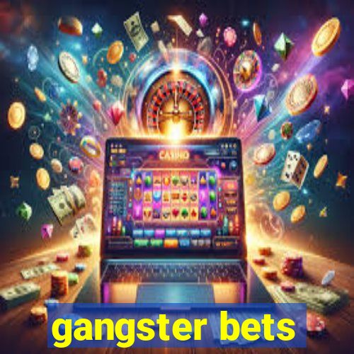 gangster bets