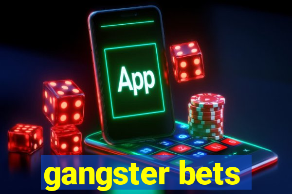 gangster bets