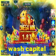 wash capital