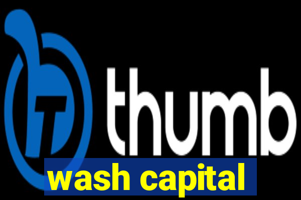 wash capital