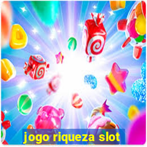 jogo riqueza slot