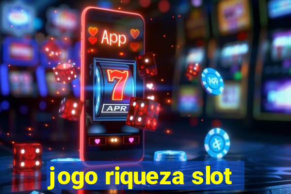 jogo riqueza slot