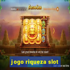 jogo riqueza slot