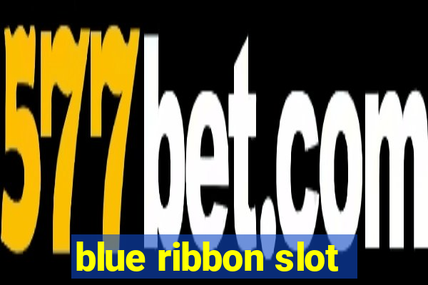 blue ribbon slot