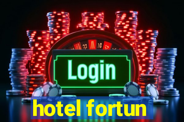 hotel fortun