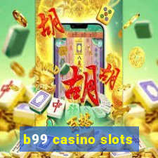 b99 casino slots