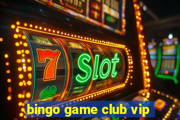 bingo game club vip