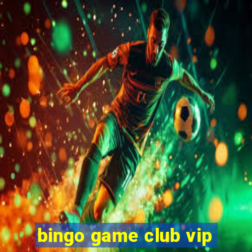 bingo game club vip