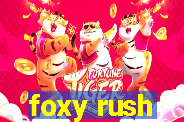 foxy rush