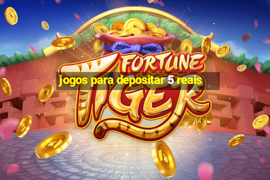 jogos para depositar 5 reais