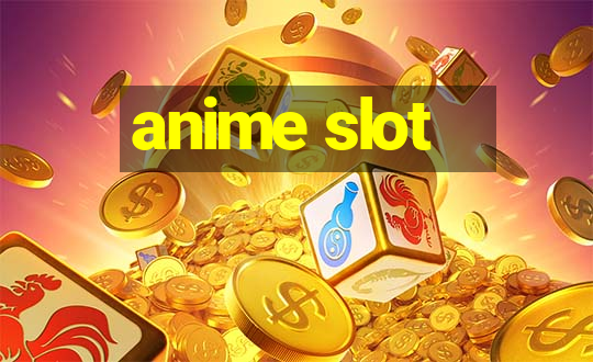 anime slot